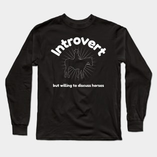 Introvert but willing to discuss horses Mental Health Long Sleeve T-Shirt